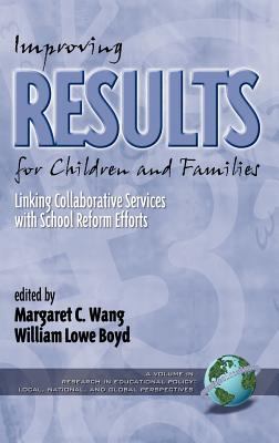 Improving Results for Children and Families : Linking Collaborative Services with School Reform Efforts