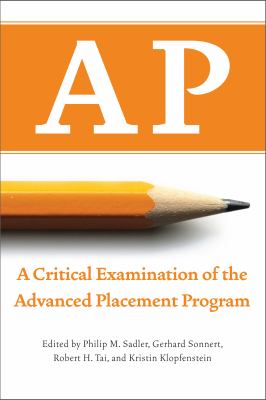 AP : A Critical Examination of the Advanced Placement Program