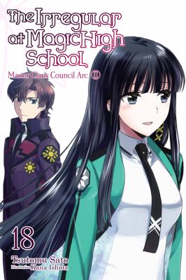 The the Irregular at Magic High School, Vol. 18 (light Novel) : Master Clans Council Arc, Part 2