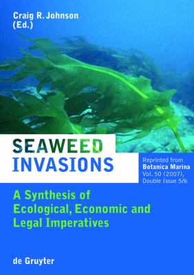 Seaweed Invasions : A Synthesis of Ecological, Economic and Legal Imperatives