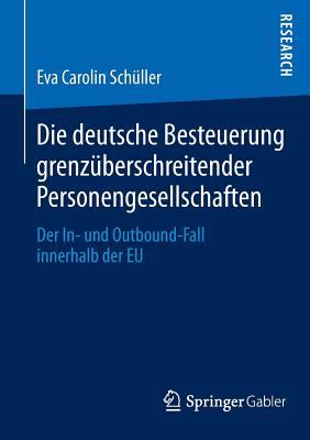 Die Deutsche Besteuerung Grenzüberschreitender Personengesellschaften : Der in- und Outbound-Fall Innerhalb der EU