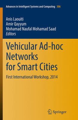 Vehicular Ad-Hoc Networks for Smart Cities : First International Workshop 2014