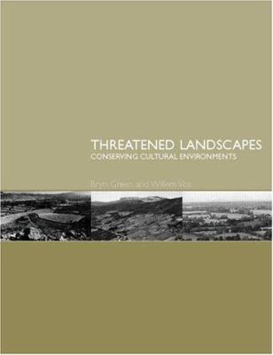 Threatened Landscapes : Conserving Cultural Environments