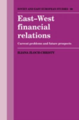 East-West Financial Relations : Current Problems and Future Prospects