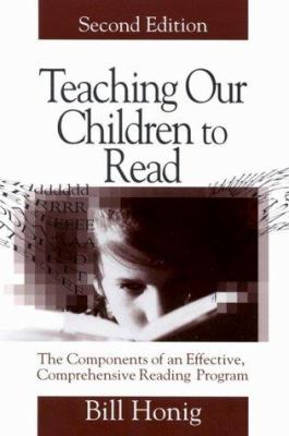 Teaching Our Children to Read : The Components of an Effective, Comprehensive Reading Program