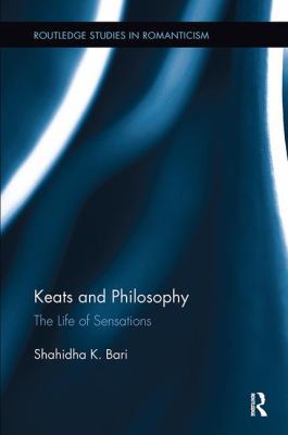 Keats and Philosophy : The Life of Sensations