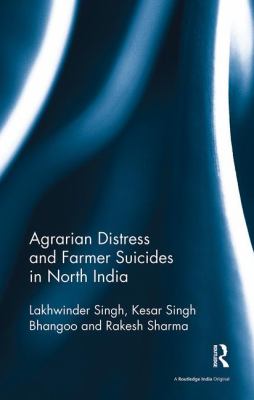 Agrarian Distress and Farmer Suicides in North India
