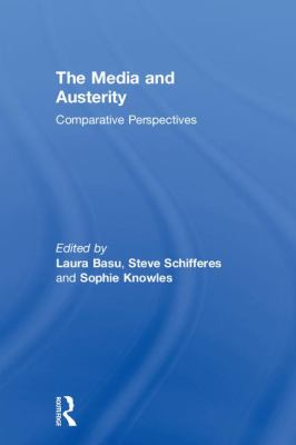 The Media and Austerity : Comparative Perspectives