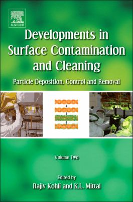 Developments in Surface Contamination and Cleaning Vol. 2 : Particle Deposition, Control and Removal