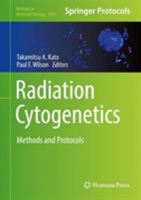 Radiation Cytogenetics : Methods and Protocols