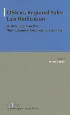 CISG vs. Regional Sales Law Unification : With a Focus on the New Common European Sales Law