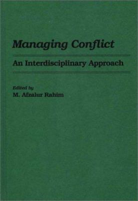 Managing Conflict : An Interdisciplinary Approach
