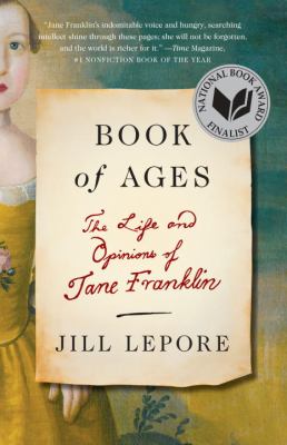 Book of Ages : The Life and Opinions of Jane Franklin