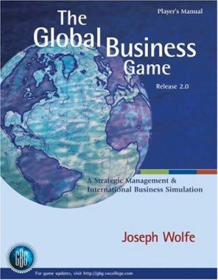 The Global Business Game : A Simulation in Strategic Management and International Business