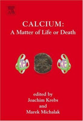 Calcium : A Matter of Life or Death