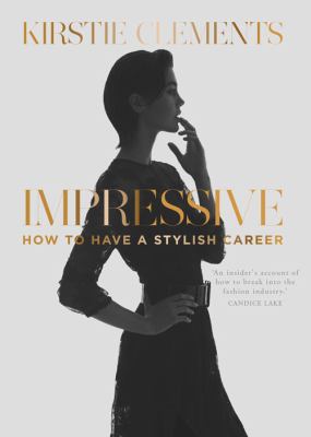 Impressive : How to Have a Stylish Career