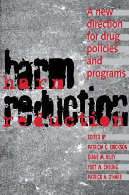 Harm Reduction : A New Direction for Drug Policies and Programs