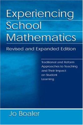 Experiencing School Mathematics : Traditional and Reform Approaches to Teaching and Their Impact on Student Learning, Revised and Expanded Edition