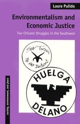 Environmentalism and Economic Justice : Two Chicano Struggles in the Southwest
