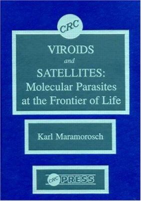 Viroids and Satellites : Molecular Parasites at the Frontier of Life