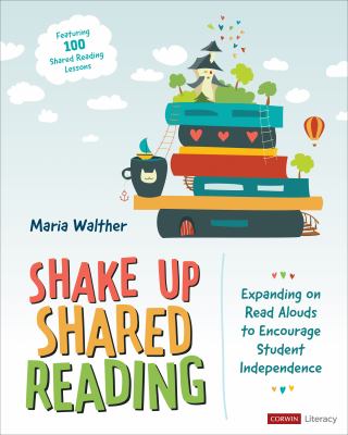 Shake up Shared Reading [Grades PreK-3] : Expanding on Read Alouds to Encourage Student Independence