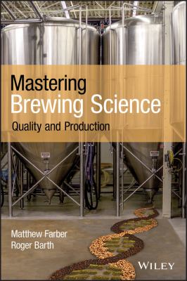 Mastering Brewing Science : Quality and Production