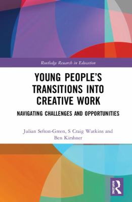 Young People's Journeys into Creative Work : Hustle and Grow