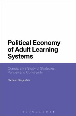 Political Economy of Adult Learning Systems : Comparative Study of Strategies, Policies and Constraints