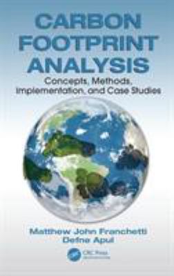 Carbon Footprint Analysis : Concepts, Methods, Implementation, and Case Studies