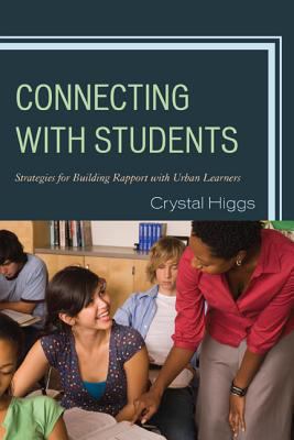 Connecting with Students : Strategies for Building Rapport with Urban Learners