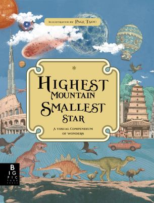 Highest Mountain, Smallest Star : A Visual Compendium of Wonders