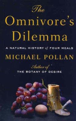 The Omnivore's Dilemma : A Natural History of Four Meals