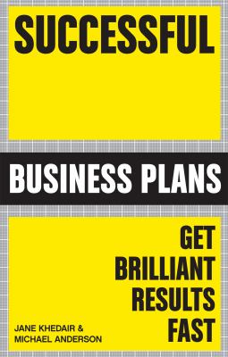 Successful Business Plans : Get Brilliant Results Fast