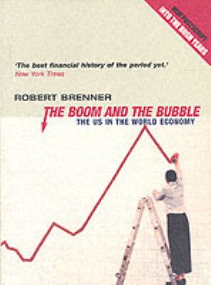 The Boom and the Bubble : The US in the World Economy