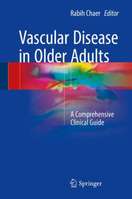 Vascular Disease in Older Adults : A Comprehensive Clinical Guide