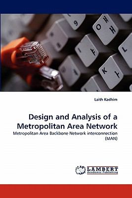 Design and Analysis of a Metropolitan Area Network