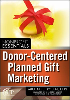 Donor-Centered Planned Gift Marketing : (AFP Fund Development Series)