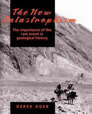 The New Catastrophism : The Importance of the Rare Event in Geological History