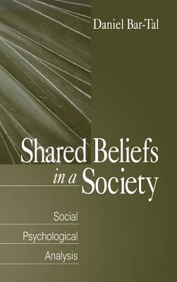 Shared Beliefs in a Society : Social Psychological Analysis