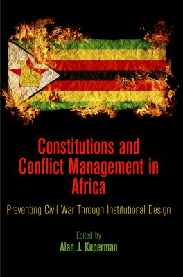 Constitutions and Conflict Management in Africa : Preventing Civil War Through Institutional Design