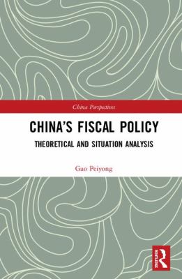 China's Fiscal Policy : Theoretical and Situation Analysis