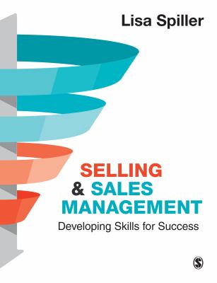 Selling and Sales Management : Developing Skills for Success