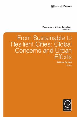 From Sustainable to Resilient Cities : Global Concerns and Urban Efforts