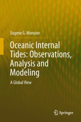 Oceanic Internal Tides: Observations, Analysis and Modeling : A Global View