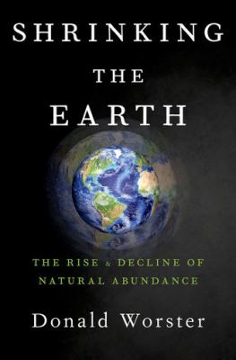 Shrinking the Earth : The Rise and Decline of Natural Abundance