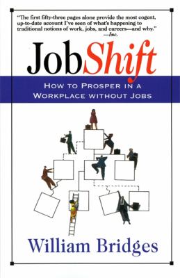 Jobshift : How to Prosper in a Workplace Without Jobs