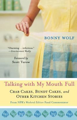 Talking with My Mouth Full : Crab Cakes, Bundt Cakes, and Other Kitchen Stories