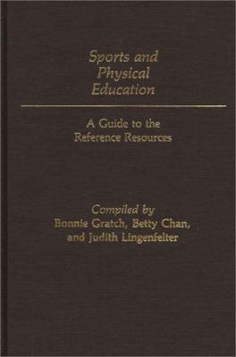 Sports and Physical Education : A Guide to the Reference Resources