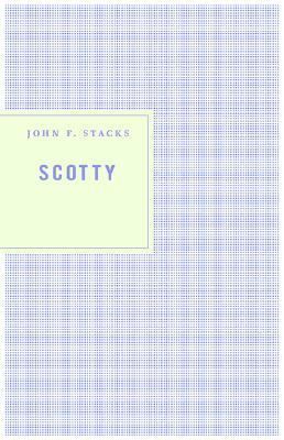 Scotty : James B. Reston and the Rise and Fall of American Journalism