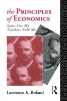 The Principles of Economics : Some Lies My Teacher Told Me